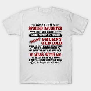 sorry! I'm a spoiled daughter but not yours I am the property of a freaking T-Shirt